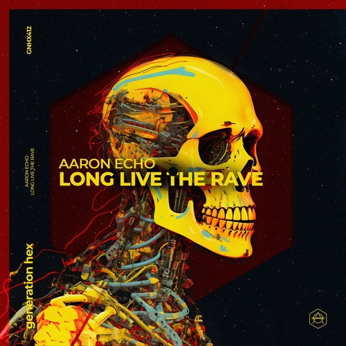 Aaron Echo - Long Live The Rave - Extended Mix [GNHX412B]